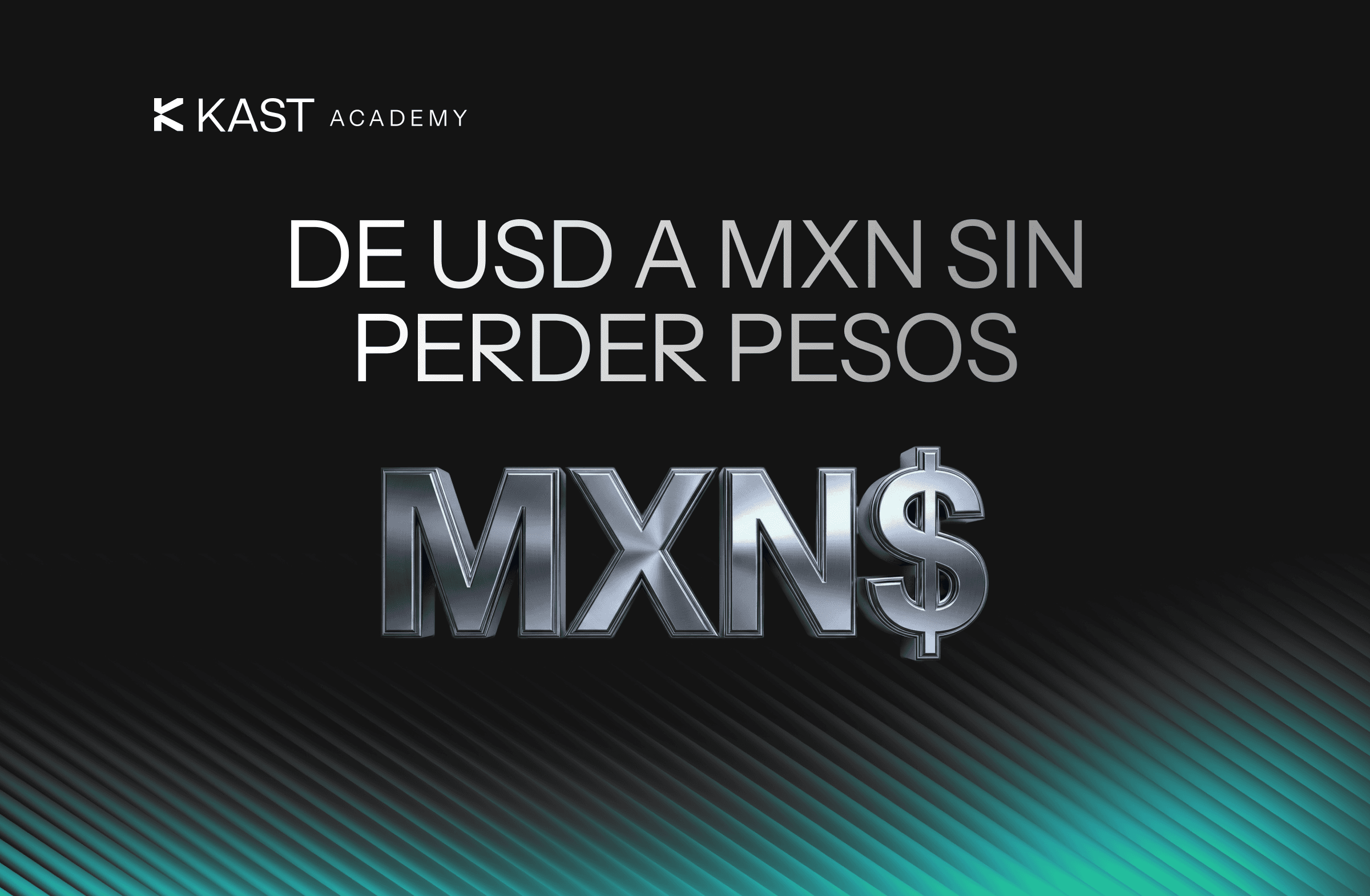 Mejor Forma de Convertir USD a MXN_ KAST vs Bitso vs Wise vs ARQ